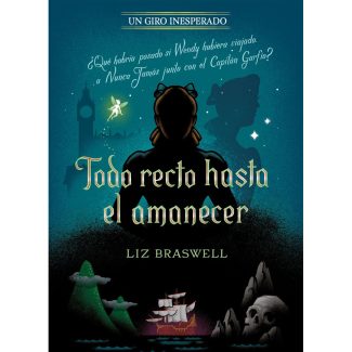 Un giro inesperado: Todo recto hasta el amanecer (Peter Pan)
